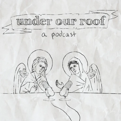 Under Our Roof: A Podcast