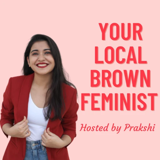 Your Local Brown Feminist