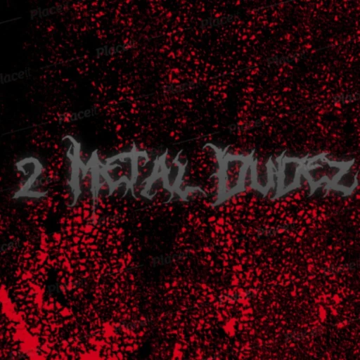 2 Metal Dudez