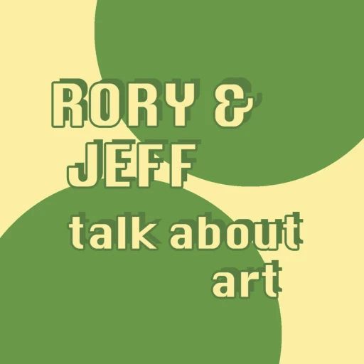 Rory and Jeff talk about art