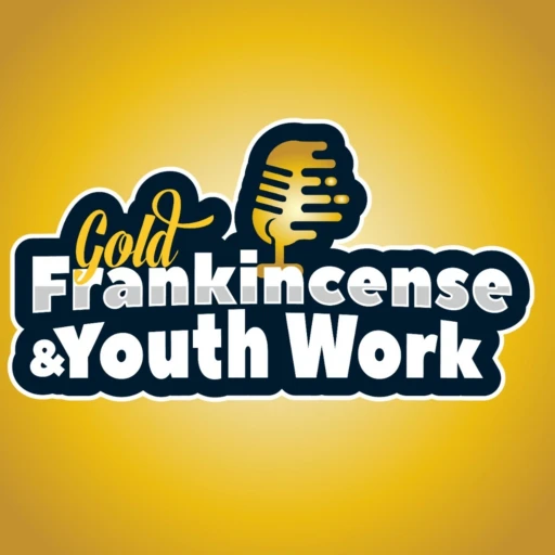 Gold, Frankincense & Youth Work