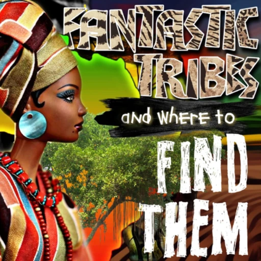 Fantastic tribes and where to find them