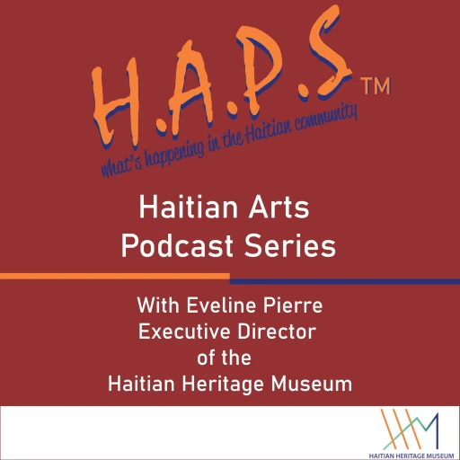 Haitian Arts Podcast Series (H.A.P.S) ™