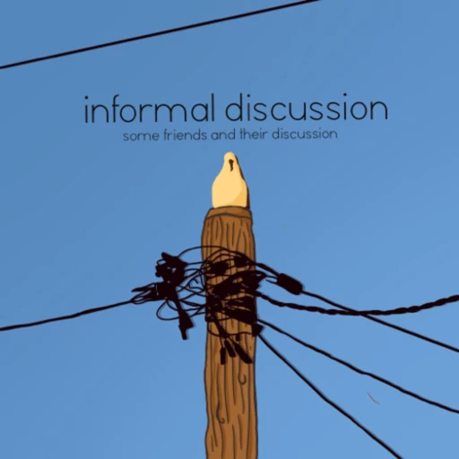 INFORMAL DEBATE – Just some friends and their discussion