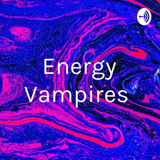 Energy Vampires