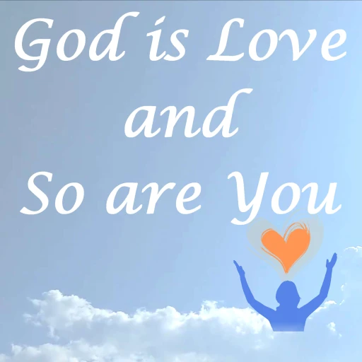 God is Love and So are You