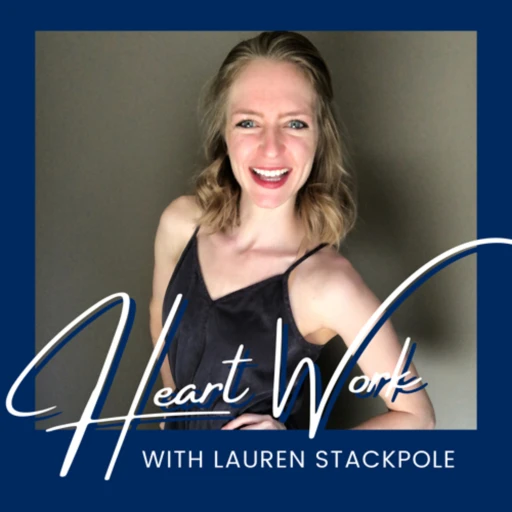 Heart Work with Lauren Stackpole