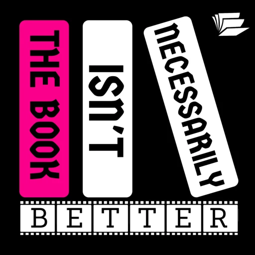 The Book Isn’t Necessarily Better: A Library Podcast