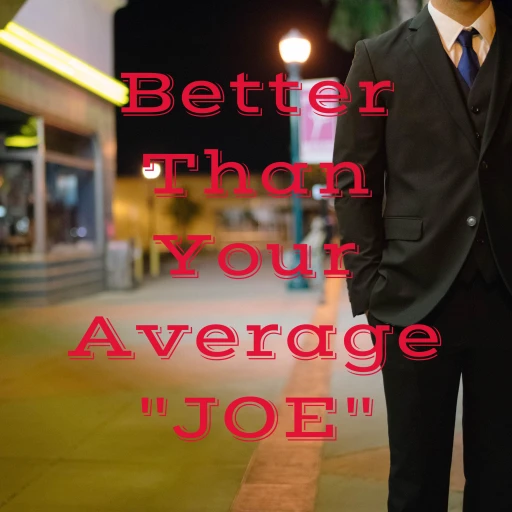 Better Than Your Average “JOE”