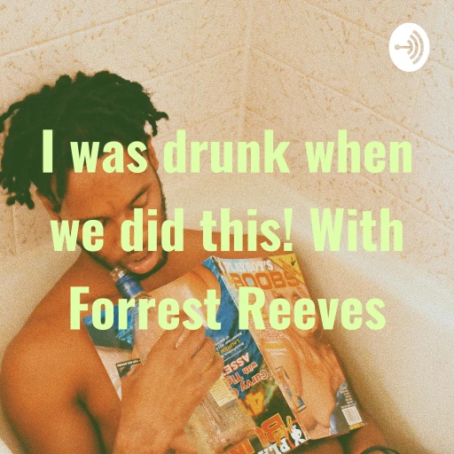 I Was Drunk When…