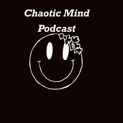 CHAOTIC MIND PODCAST by new horizon art