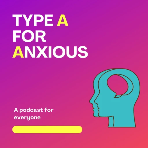 Type A for Anxious