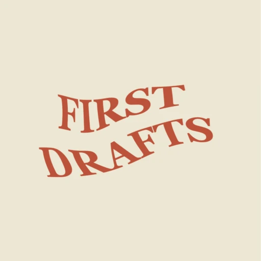 First Drafts