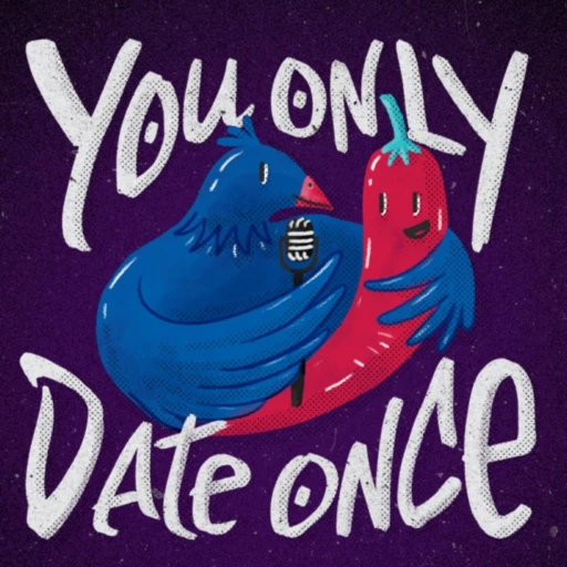 You Only Date Once