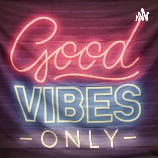 GOOD VIBES ONLY