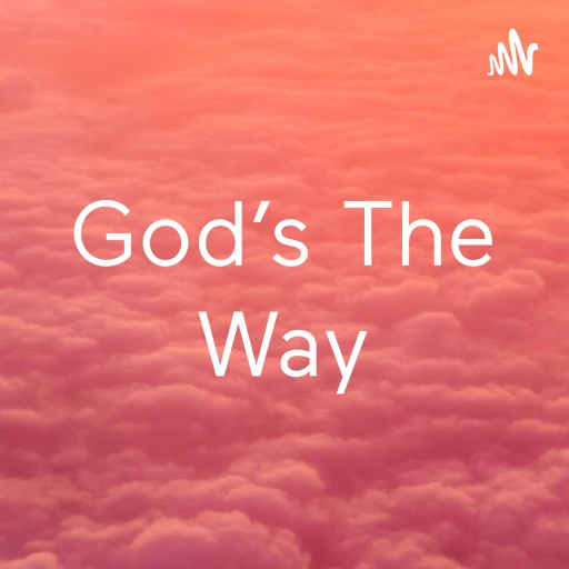 God’s The Way