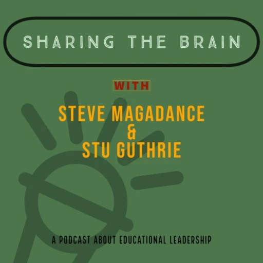 Sharing the Brain: A Podcast about Educational Leadership