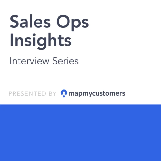 Sales Ops Insight: Interview Series with Top Sales Ops Leaders