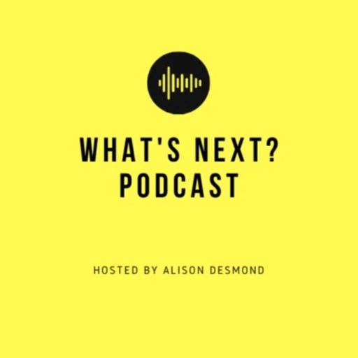 What’s Next? Podcast