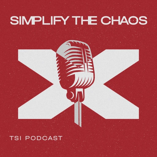 “Simplify the Chaos” by TSI