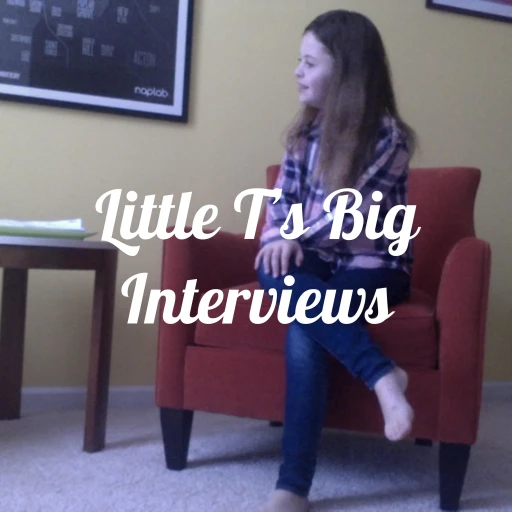 Little T’s Big Interviews