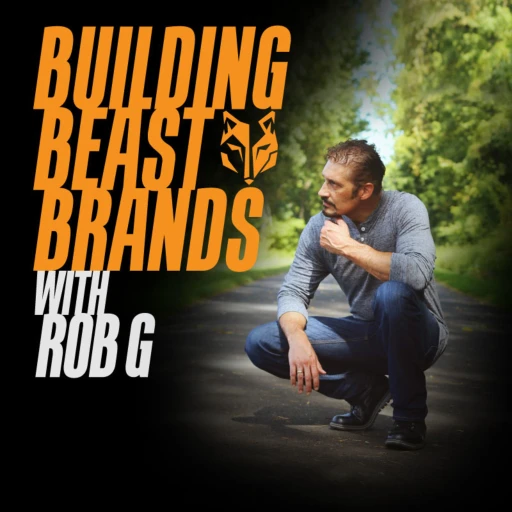 Building Beast Brands with Authentic Rob G