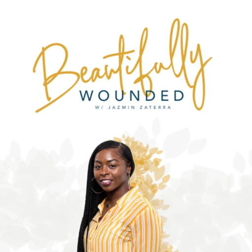 Beautifully Wounded w/ Jazmin Zaterra