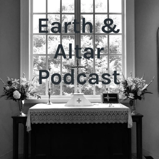 Earth & Altar Podcast