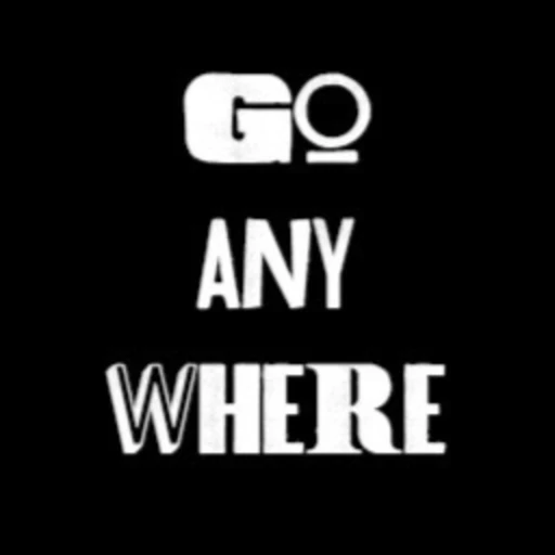 Go Anywhere.