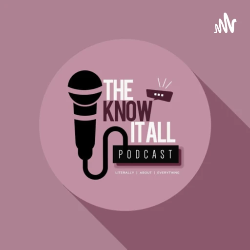 The Know It All Podcast