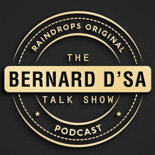 The Bernard D’sa Talk Show