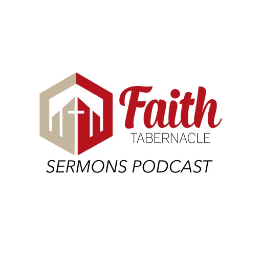 Faith Tabernacle Sermons Podcast