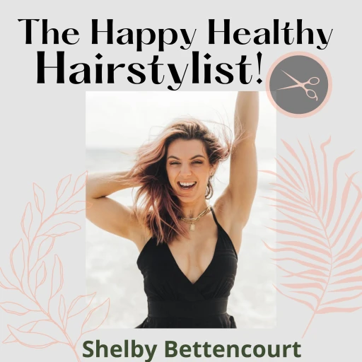 happy healthy hairstylist’s podcast