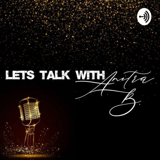 Let’s talk with Anitra B.