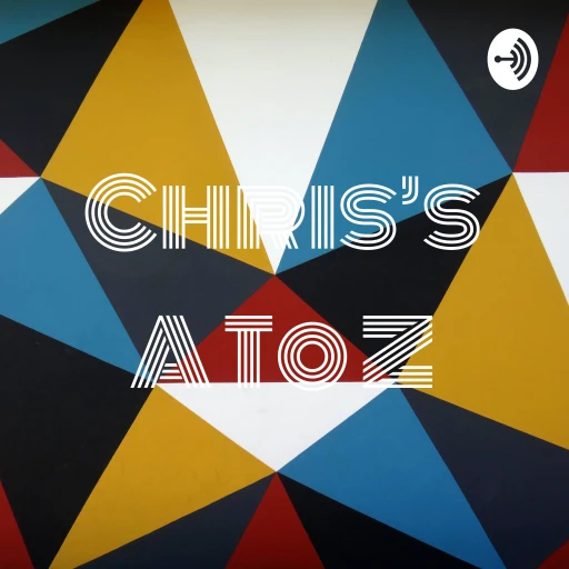 Chris’s A To Z