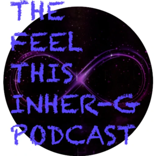 The “Feel This InHer-G” Podcast