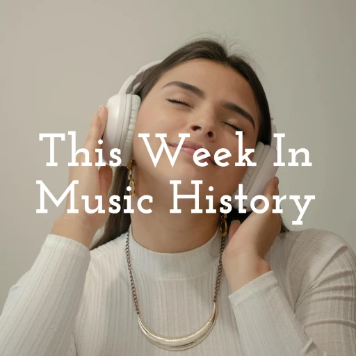 This Week In Music History