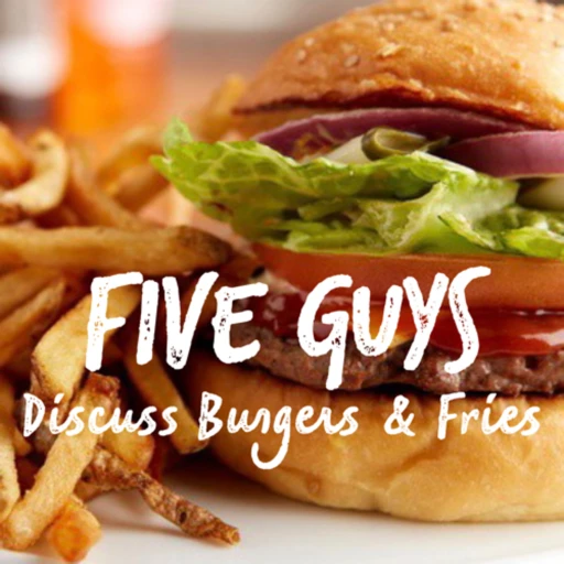 FIVE GUYS Discuss Burgers & Fries