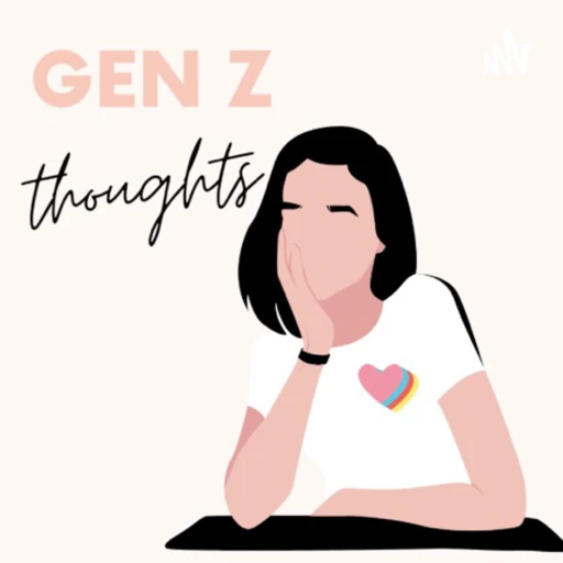 gen z thoughts