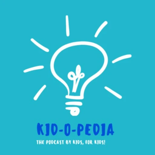 Kid-o-Pedia – The podcast for kids, by kids