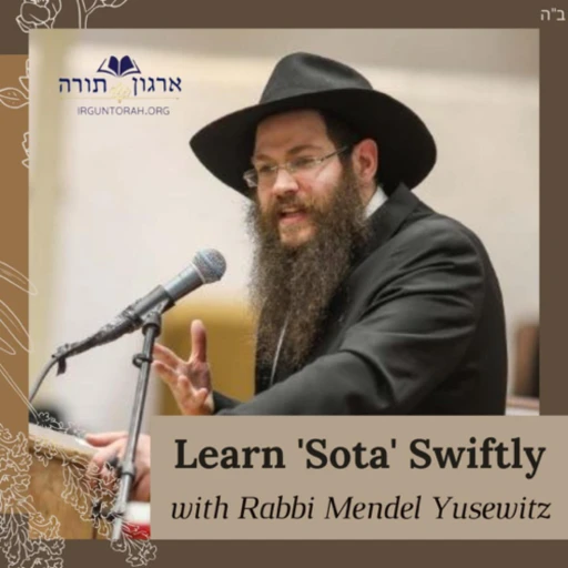 Learn ‘Sota’ Swiftly with Rabbi Mendel Yusewitz