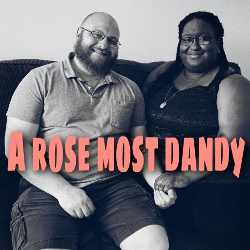 A Rose Most Dandy!