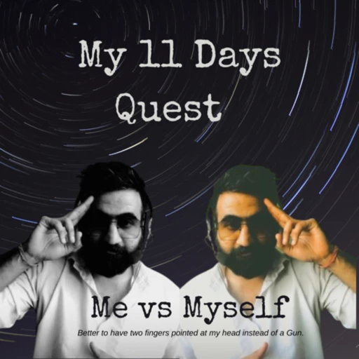 My 11 Days Quest – Me vs Myself