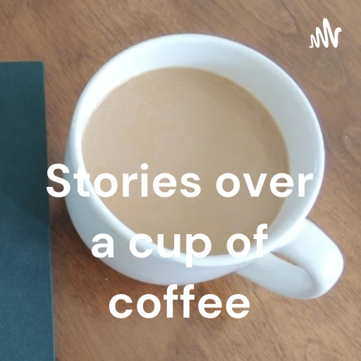 Stories over a cup of coffee