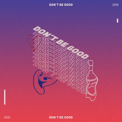 Don’t Be Good Podcast