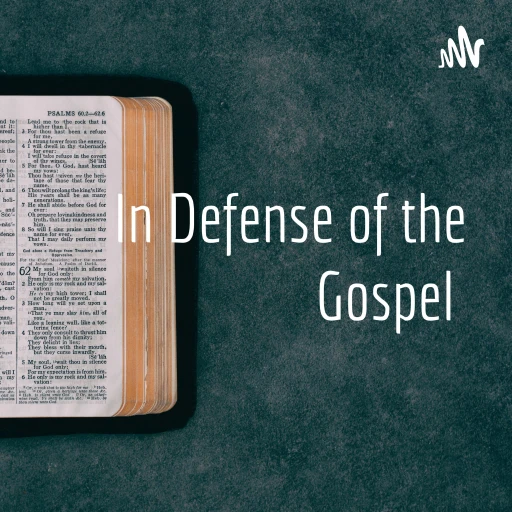 In Defense of the Gospel