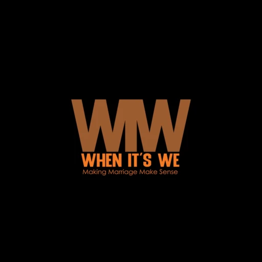 WHEN IT’S WE