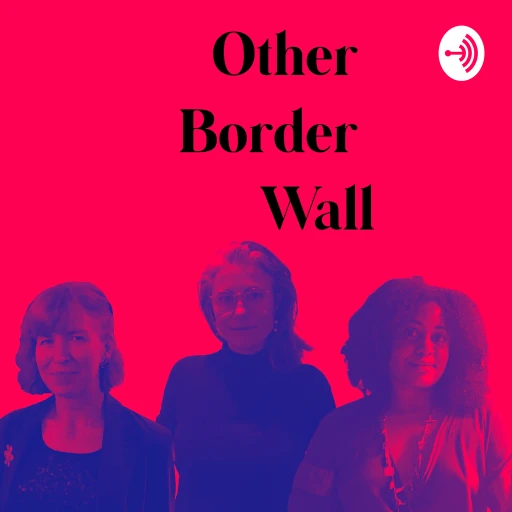 Other Border Wall Podcast