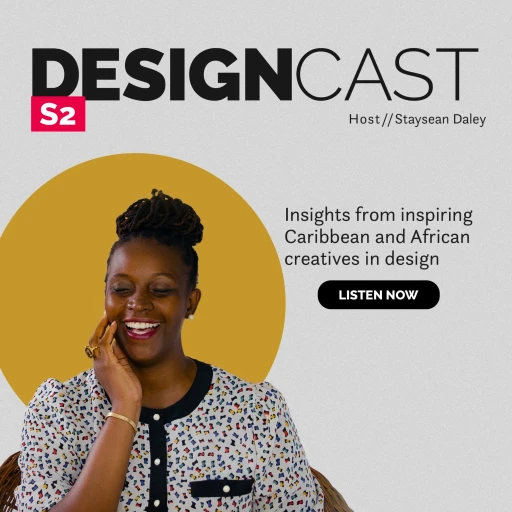 DesignCast with Staysean Daley