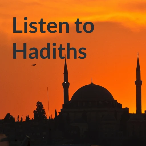 Listen to Hadiths